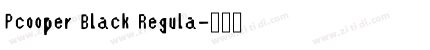 Pcooper Black Regula字体转换